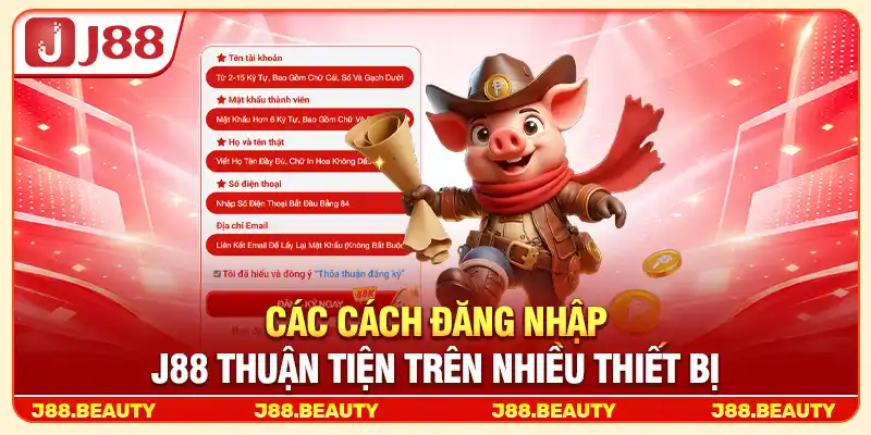 Các cách đăng nhập J88 thuận tiện trên nhiều thiết bị