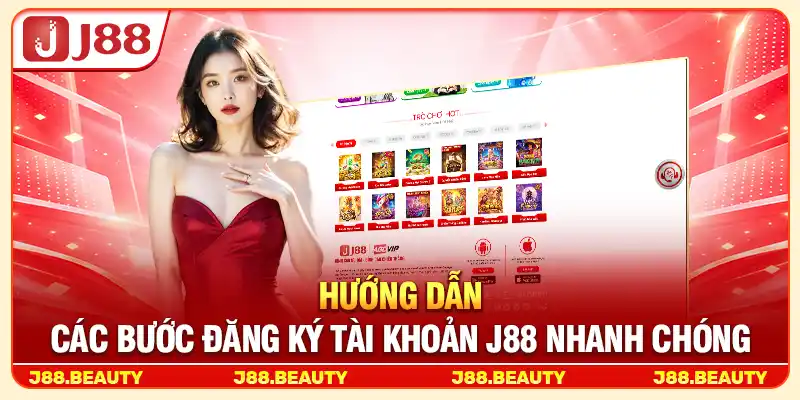 Hướng dẫn các bước đăng ký tài khoản J88 nhanh chóng