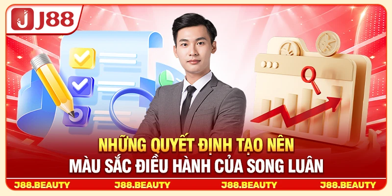 Những quyết định tạo nên màu sắc điều hành của Song Luân